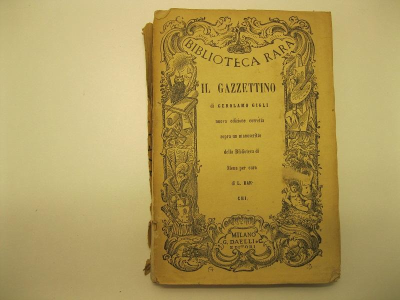 Il Gazzettino. Nuova edizione corretta col riscontro del codice della biblioteca di Siena per cura di L. Banchi (Biblioteca rara)